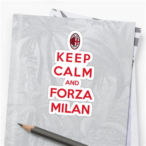Keep Calm And Forza Milan Sticker By Miltossavvides Redbubble