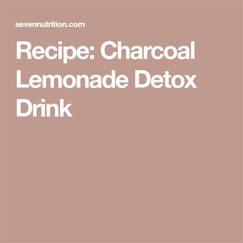 Recipe Charcoal Lemonade Detox Drink Lemonade Detox Diet Detox