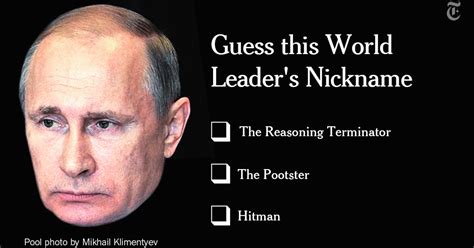 Quiz Guess The World Leaders Nickname The New York Times