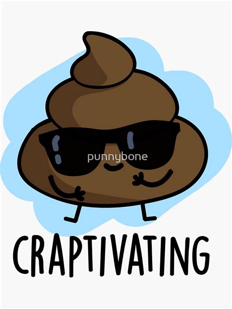 Craptivating Cute Cool Poop Pun Sticker By Punnybone Redbubble
