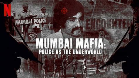 Mumbai Mafia Police Vs The Underworld Review Netflix Docu