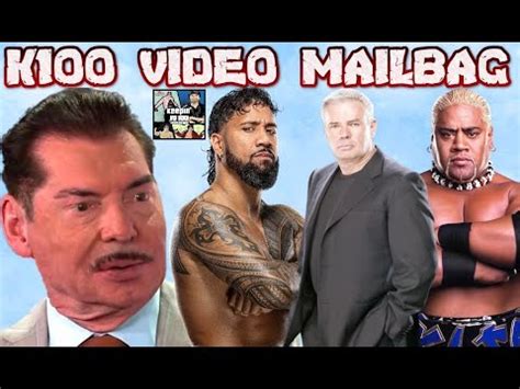 K100 Video Mailbag Episode 123 Vince McMahon Eric Bischoff Jey Uso