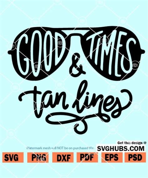 Good Times And Tan Lines Svg Beach Life Svg Summer Time Svg Vacation