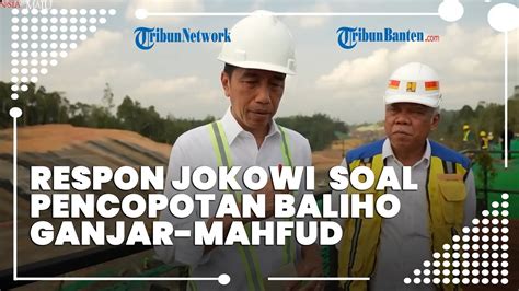 Jokowi Buka Suara Soal Viral Pencopotan Baliho Ganjar Mahfud Di Bali