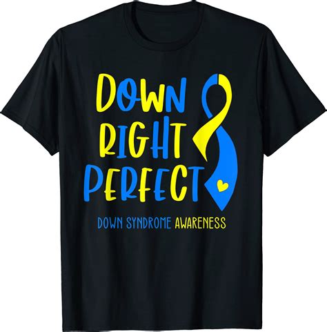 Down Syndrome Awareness Down Right Perfect T T Shirt Men Buy T