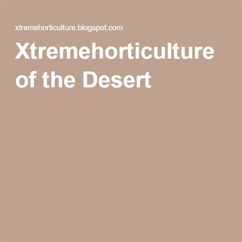 Xtremehorticulture Of The Desert With Images Deserts