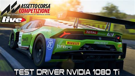 Assetto Corsa Competizione Live Test Driver Nvidia Youtube