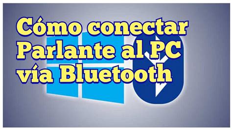 C Mo Conectar Parlante A Pc V A Bluetooth M Todo Youtube