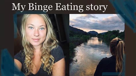 My Eating Disorder Story Binge Eating Youtube