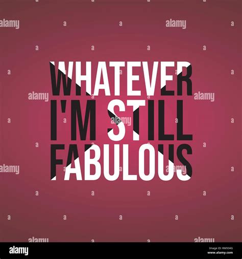 Whatever Im Still Fabulous Life Quote With Modern Background Vector