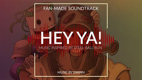 Hey Ya Steel Ball Run Act 2 Fan Made Soundtrack Jojos Bizarre