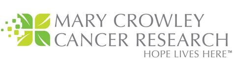 Why Clinical Trials Mary Crowley Cancer Research