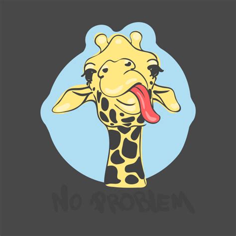 No Problem Derpy Giraffe No T Shirt Teepublic