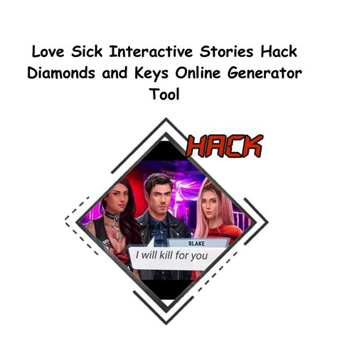 Love Sick Interactive Stories Hack Diamonds And Keys Generator Android