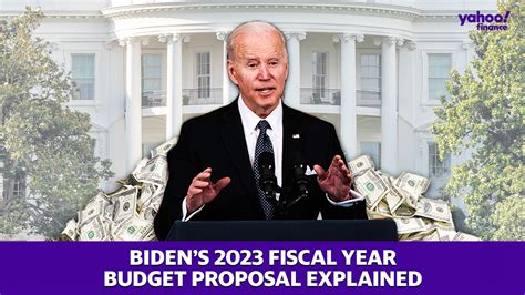 Biden’s 2023 Fiscal Year Budget Proposal Explained