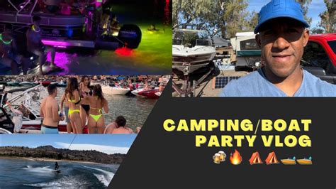 Camping And Wild Boat Party California Lakes Youtube