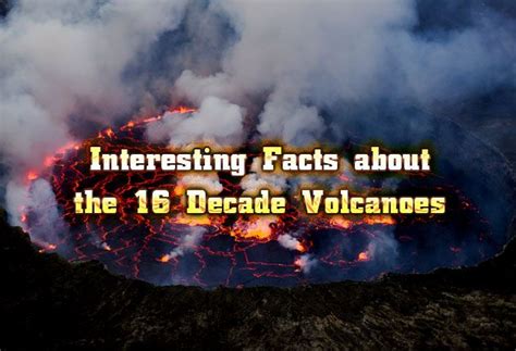 Interesting Facts About The 16 Decade Volcanoes