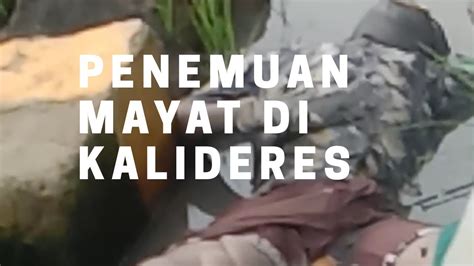 Penemuan Mayat Laki Laki Di Kamal Kalideres Youtube