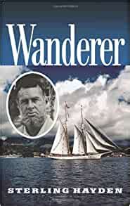 Wanderer by sterling hayden and a great selection of related books, art and collectibles available now at abebooks.com. Wanderer: Sterling Hayden: 8601417146729: Amazon.com: Books