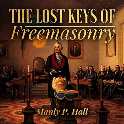 The Lost Keys Of Freemasonry By Manly P Hall Audiobook Audibleca