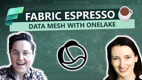 Enabling Data Mesh With Onelake On Microsoft Fabric Youtube