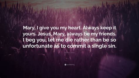 Dominic Savio Quote Mary I Give You My Heart Always Keep It Yours