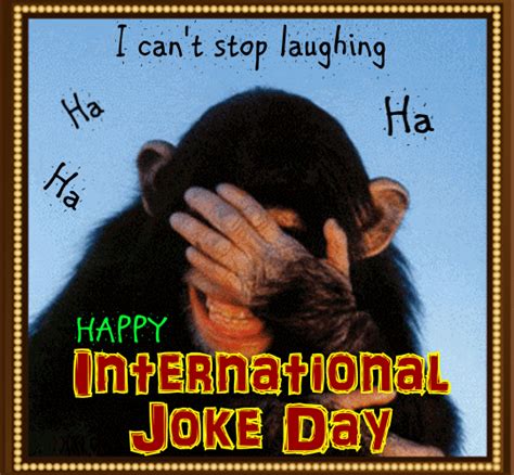 I Cant Stop Laughing Free International Joke Day Ecards 123 Greetings