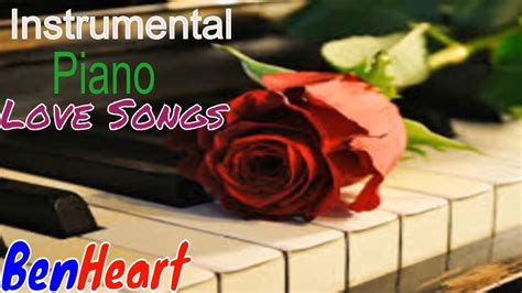 Instrumental Piano Love Songs By Benheart Youtube
