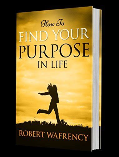 How To Find Your Purpose In Life A Guide To Self Fulfillment Whats