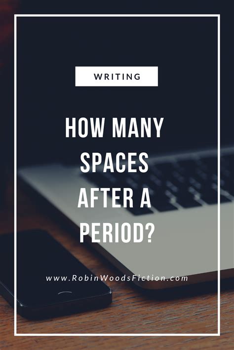Writing How Many Spaces After A Period Robin Woods