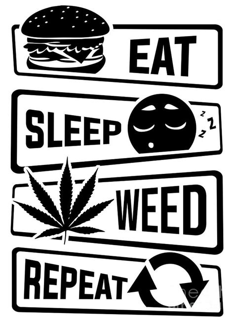 Eat Sleep Weed Repeat Cannabis Mary Jane Thc Cbd Digital Art By Mister