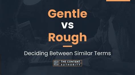 Gentle Vs Rough Deciding Between Similar Terms