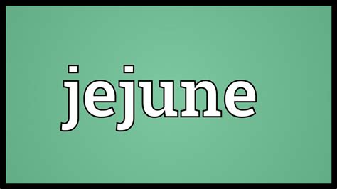 Jejune Meaning Youtube