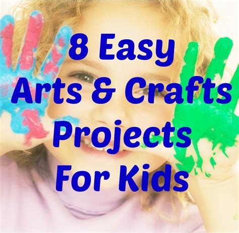 8 Easy Arts And Crafts Projects To Do With Your Kids This