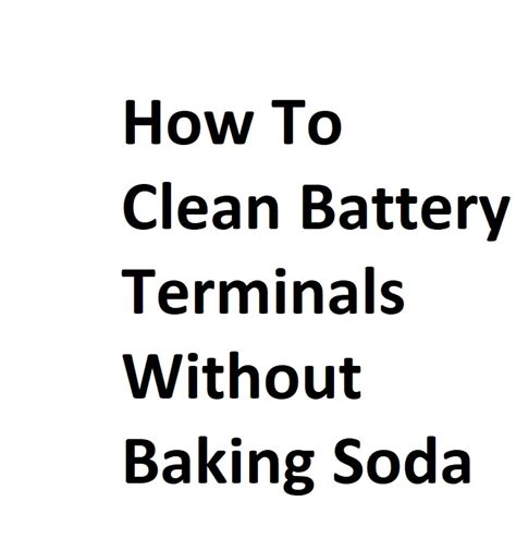 How To Clean Battery Terminals Without Baking Soda Details