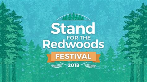 Stand For The Redwoods Festival In Humboldt County Save The Redwoods