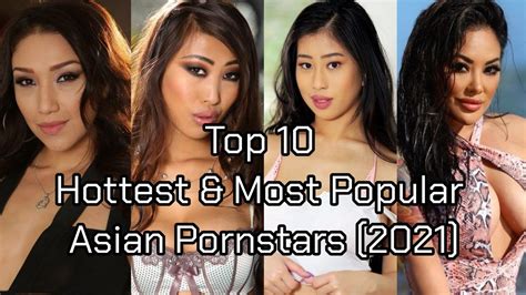Top 10 Hottest And Most Popular Asian Pornstars 2021 Youtube