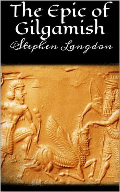 The Epic Of Gilgamesh By Stephen Langdon Nook Book Ebook Barnes And Noble®