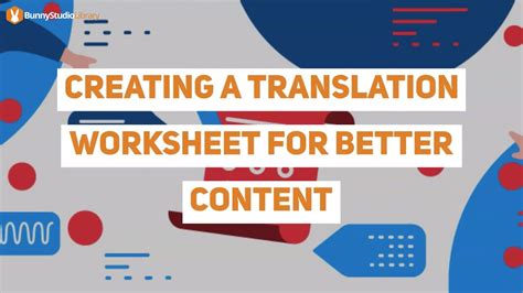 Creating A Translation Worksheet For Better Content Youtube
