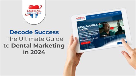 Decode Success: The Ultimate Guide to Dental Marketing in 2024