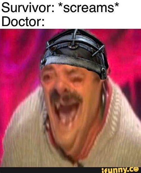 Survivor Screams Doctor Funny Horror Memes Popular Memes