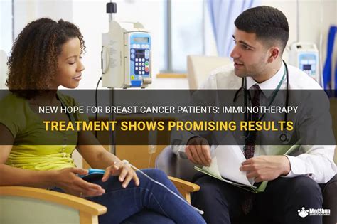 New Hope For Breast Cancer Patients Immunotherapy Treatment Shows