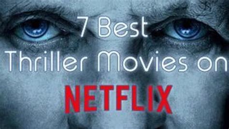 Top 7 Thriller Movies That You Can Stream On Netflix