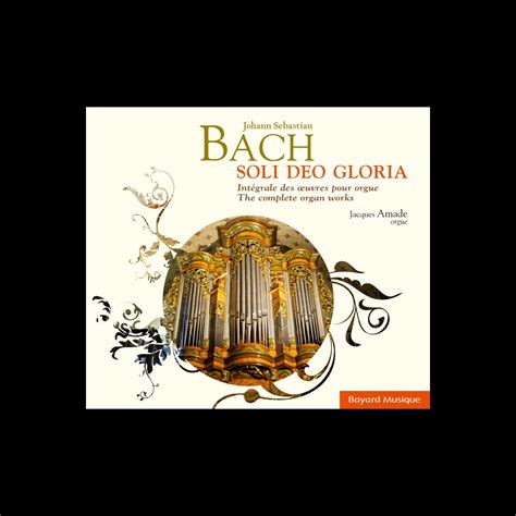 ‎bach Soli Deo Gloria Intégrale Des Oeuvres Pour Orgue The Complete