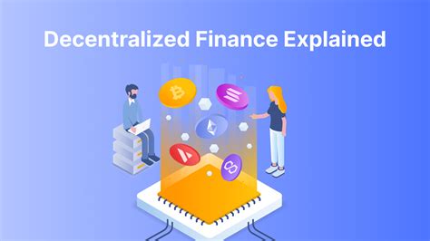 Defi Basics Decentralized Finance And How It Works Guide
