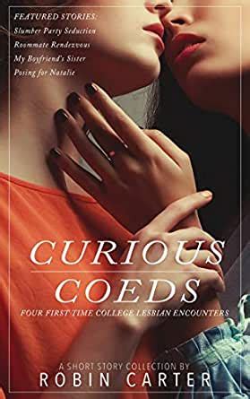 Curious Coeds Four First Time College Lesbian Encounters Kindle My Xxx Hot Girl
