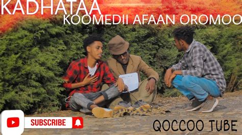 🔴kadhataa Koomedii Afaan Oromoo Haaraa 2021 Youtube