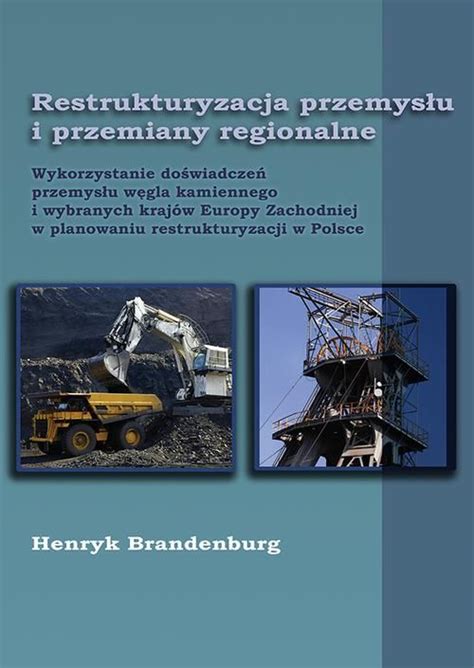 Restrukturyzacja przemysłu i przemiany regionalne Wykorzystanie