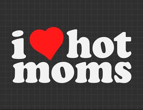 I Love Hot Moto Moms Svg Love Svg Hot Moms T I Love Hot Etsy Australia