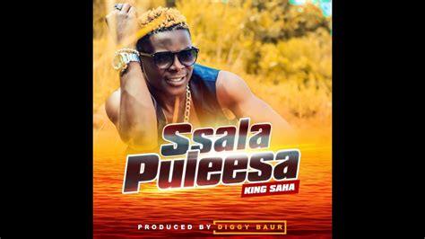 King Saha Ssala Puleesa Official Audio Latest Ugandan Music 2020 Youtube